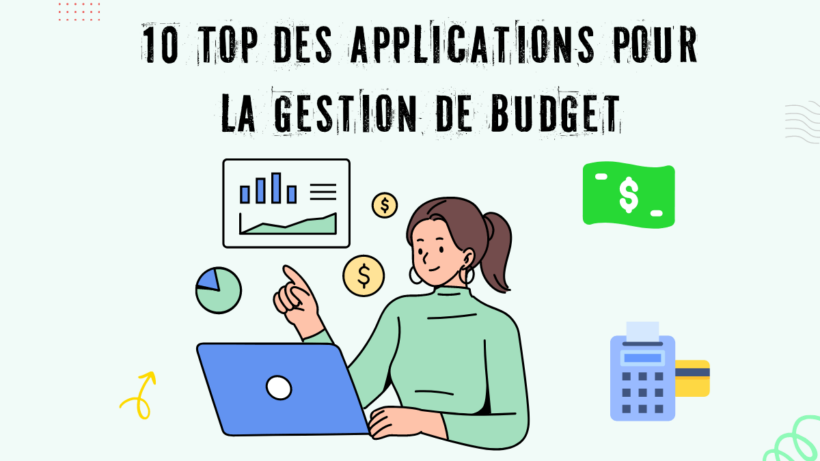 10 Applications Essentielles pour Gérer son Budget et Optimiser ses Finances